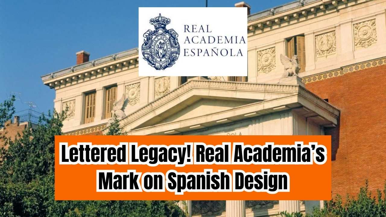 Typographic Heritage: The Role of the Real Academia in Spanish Design